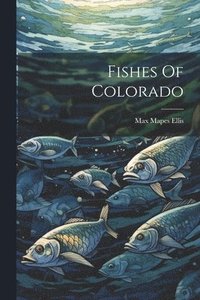 bokomslag Fishes Of Colorado