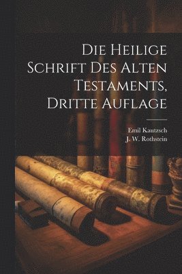 Emil Kautzsch - Heilige Schrift des Alten Testaments, dritte Auflage, Häftad