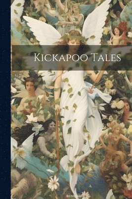 bokomslag Kickapoo Tales