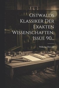 bokomslag Ostwalds Klassiker Der Exakten Wissenschaften, Issue 90...