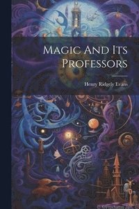 bokomslag Magic And Its Professors