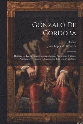 Florian, Juan López de Peñalver - Gonzalo De Córdoba, Häftad