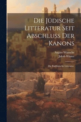 Die jdische Litteratur seit Abschluss der Kanons 1