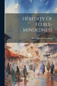 bokomslag Heredity Of Feeble-mindedness