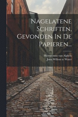 Nagelatene Schriften, Gevonden In De Papieren... 1