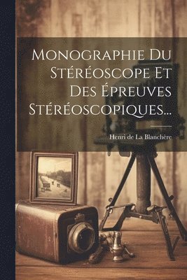 Monographie Du Stroscope Et Des preuves Stroscopiques... 1