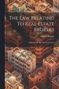 bokomslag The Law Relating To Real Estate Brokers