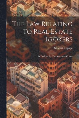 The Law Relating To Real Estate Brokers 1