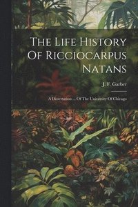 bokomslag The Life History Of Ricciocarpus Natans