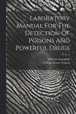 bokomslag Laboratory Manual For The Detection Of Poisons And Powerful Drugs