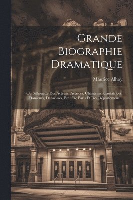 bokomslag Grande Biographie Dramatique