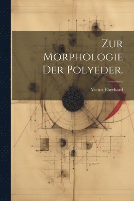 Zur Morphologie der Polyeder. 1