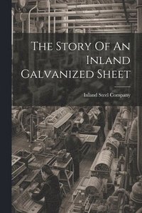 bokomslag Story Of An Inland Galvanized Sheet