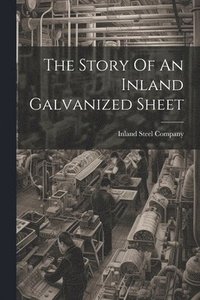 bokomslag The Story Of An Inland Galvanized Sheet