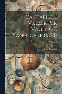 bokomslag Cantabile E Valzer Per Violino E Pianoforte (1823); Volume 3