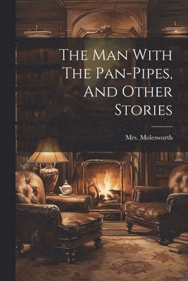 The Man With The Pan-pipes, And Other Stories 1