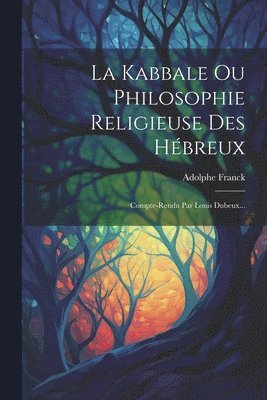 Adolphe Franck - Kabbale Ou Philosophie Religieuse Des Hébreux, Häftad