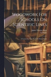 bokomslag Woodwork For Schools On Scientific Lines