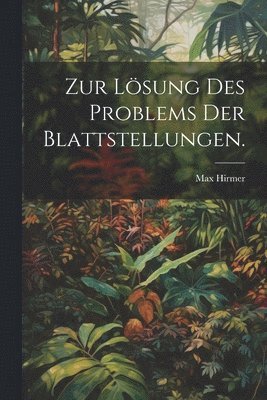 Zur Lsung des Problems der Blattstellungen. 1