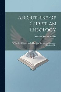 bokomslag An Outline Of Christian Theology