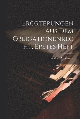 Erörterungen aus dem Obligationenrecht, Erstes Heft 1
