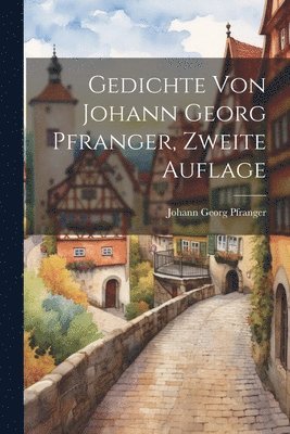 bokomslag Gedichte von Johann Georg Pfranger, Zweite Auflage