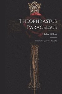 bokomslag Theophrastus Paracelsus