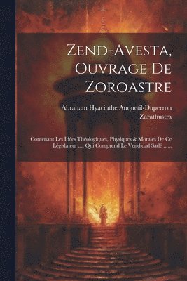 bokomslag Zend-avesta, Ouvrage De Zoroastre