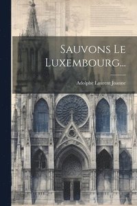 bokomslag Sauvons Le Luxembourg...