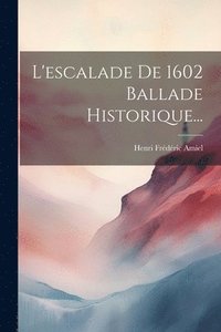 bokomslag L'escalade De 1602 Ballade Historique...