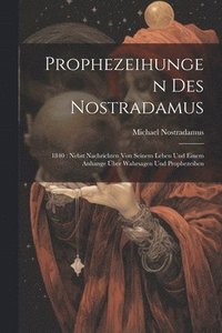 bokomslag Prophezeihungen Des Nostradamus