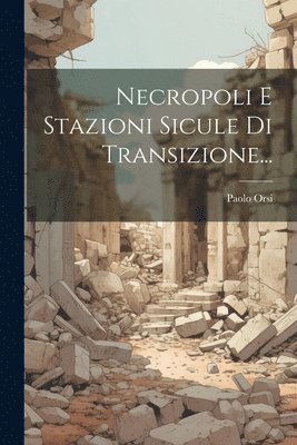 Necropoli E Stazioni Sicule Di Transizione... 1