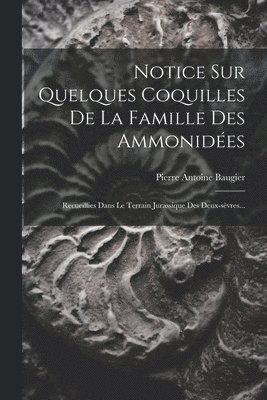 Notice Sur Quelques Coquilles De La Famille Des Ammonides 1
