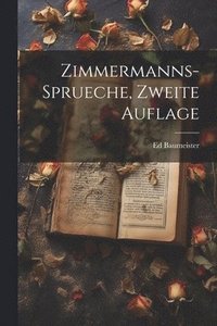 bokomslag Zimmermanns-Sprueche, zweite Auflage