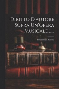 bokomslag Diritto D'autore Sopra Un'opera Musicale ......