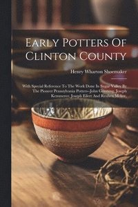 bokomslag Early Potters Of Clinton County