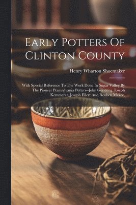 Early Potters Of Clinton County 1