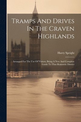 Tramps And Drives In The Craven Highlands 1