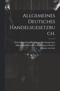 bokomslag Allgemeines deutsches Handelsgesetzbuch.