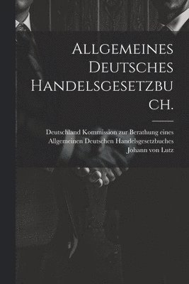 Allgemeines deutsches Handelsgesetzbuch. 1