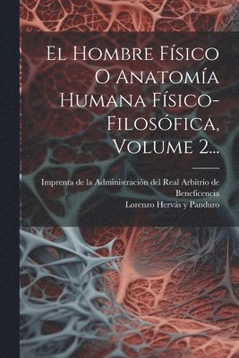 bokomslag Hombre Físico O Anatomía Humana Físico-filosófica, Volume 2...