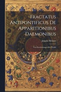 bokomslag Tractatus Antipontificus De Apparitionibus Daemonibus