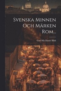 bokomslag Svenska Minnen Och Märken Rom...