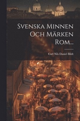 bokomslag Svenska Minnen Och Märken Rom...