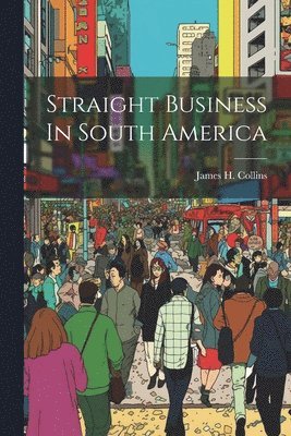 Straight Business In South America 1