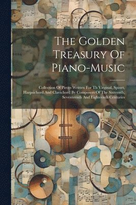 bokomslag The Golden Treasury Of Piano-music