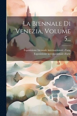 bokomslag Biennale Di Venezia, Volume 5...