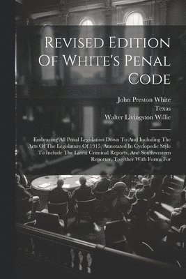 bokomslag Revised Edition Of White's Penal Code