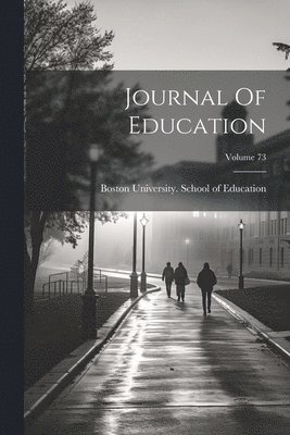 Journal Of Education; Volume 73 1