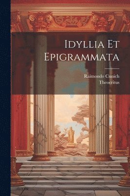 bokomslag Idyllia Et Epigrammata